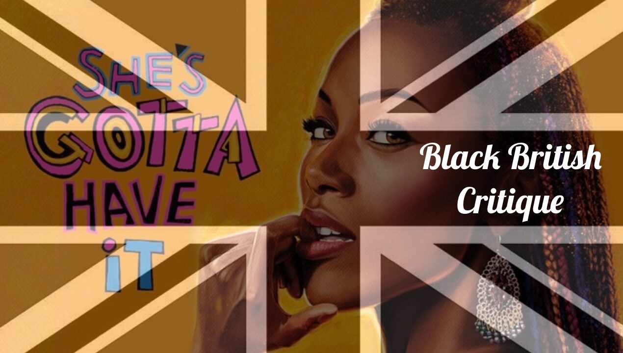 She’s Gotta Have it 2 Black British Dialogue Critique